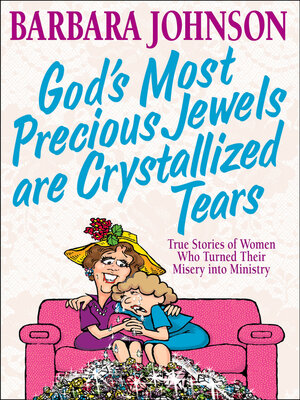 cover image of God's Most Precious Jewels are Crystallized Tears